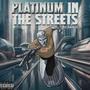 Platinum in the Streets (Explicit)