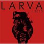 「LARVA」2003~2006