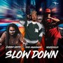 Slow Down