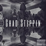 Ghad Steppin (Explicit)