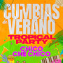 Cumbias De Verano TROPICAL PARTY