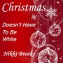 Christmas Doesn't Have to Be White