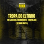 Tropa do Eltinho (Explicit)