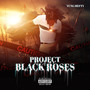 Project Black Roses (Explicit)