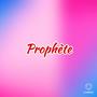 Prophète (Explicit)