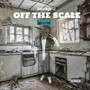 OFF THE SCALE (Explicit)