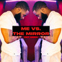 Me vs. the Mirror (Explicit)