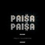 Paisa Paisa (Explicit)