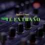 Te extraño