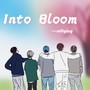 Into Bloom