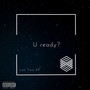 U ready? (Explicit)