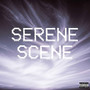 SERENE SCENE (Explicit)