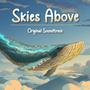 Skies Above (Original Game Soundtrack)