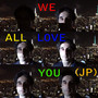 We All Love You (Jp Invader Remix)