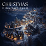 Christmas Midnight Calm: Peaceful Christmas Carols for Magic Tranquility