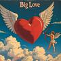 Big love