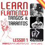 Learn Flamenco. Sing, Play And Dance Tangos And Tarantos. Lesson 1