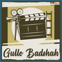 Gullo Badshah (Original Motion Picture Soundtrack)