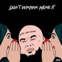 Don't Wanna Hear It (Explicit)