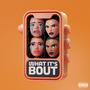 What It's Bout (Explicit)