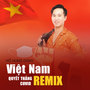 Việt Nam Quyết Thắng COVID (Remix)