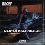 DJ Mantan Ogal Ogalan