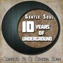 Gentle Soul 10 Years of Underground (Compiled By DJ General Slam)