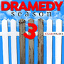 Dramedy Season 3