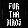 FOR THA BIRDS (feat. K-RIDER) [Explicit]