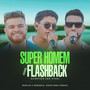 Super Homem / Flashback (Acústico, Ao Vivo)