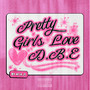 Pretty Girls Love DBE (Explicit)