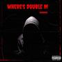 ¿Where's Double M¿ (Explicit)