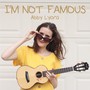 I'm Not Famous