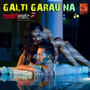 Galti Garau Na (From 