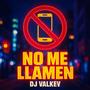 NO ME LLAMEN