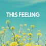 THIS FEELING
