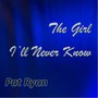 The Girl I'll Never Know