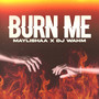 Burn Me (Explicit)