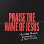 Praise The Name of Jesus (feat. Kristen Hicks & Matt Seagle) [Live]