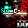 SlowDown (Explicit)