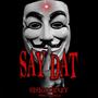 SAY DAT (Explicit)