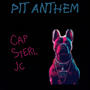 Pit anthem (feat. Sterl & JC) [Explicit]