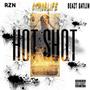 HOT SHOT (feat. RZN & Beazt Gatlin) [Explicit]