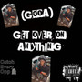 Get Over On Anything (Explicit)