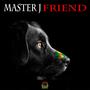 Friend (feat. Master J) [Remastered Version]
