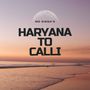 Haryana to Calli (Freestyle)