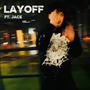 Layoff (feat. Jace!) [Explicit]