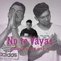 No te vayas (feat. JL)