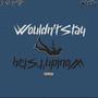 Wouldn't Stay (feat. McFur) [Explicit]