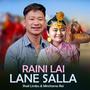 Raini Lai Lane Salla | Shail Limbu | Minchama Rai
